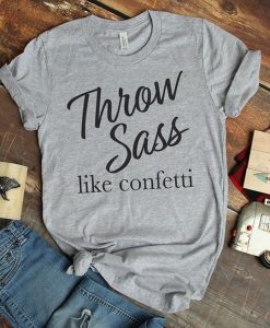 Throw Sass t shirt