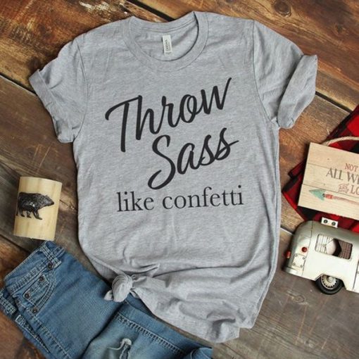 Throw Sass t shirt