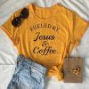 fueled by jesus and coffee t shirt