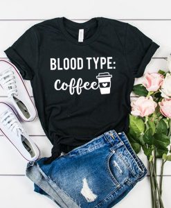 Blood Type Coffee t shirt