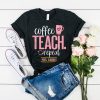 Coffee Teach t shirt