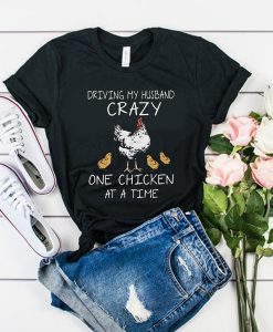 DRIVING MY HUSBAND CRAZY t shirt