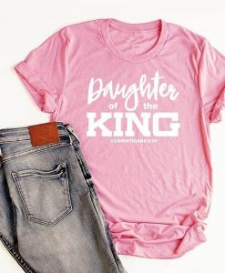 Daughter of the King t shirt