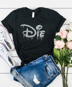 Die Disney t shirt