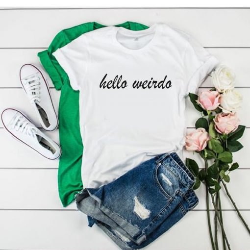 Hello Weirdo t shirt