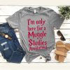 I'm Only Here For A Muggle Studies Assignment t shirt