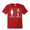 Im proud to say My wife is a Nurse t shirt