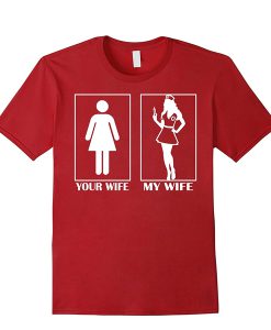 Im proud to say My wife is a Nurse t shirt