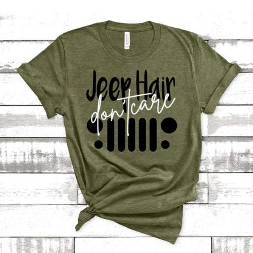 Jeep Hair Don't Care t shirt