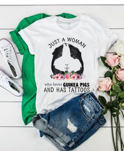 Just a Woman Who Loves Guinea Pigs and Has Tattoos t shirt