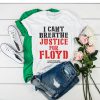 RIP George Floyd Justice For Floyd t shirt