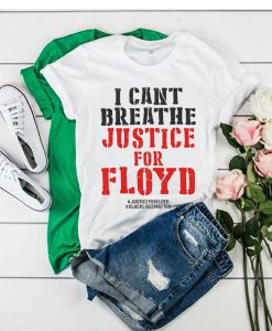 RIP George Floyd Justice For Floyd t shirt