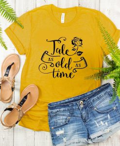 Tale as old as time t shirt