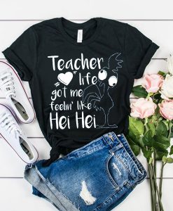 Teacher Life Got Me t shirt