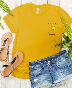 Thank you have a nice day t shirt