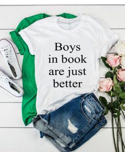 boys in books are just better t shirt