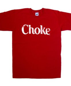 choke t shirt