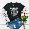 Fa-Thor Like A Dad t shirt