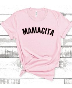 Mamacita t shirt