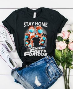 Quarantine Stay home and watch Fast Furious t shirt