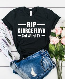 Rip George Floyd 3rd Ward Tx t shirt