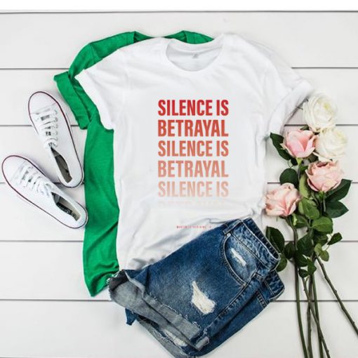 Silence is Betrayal tshirt