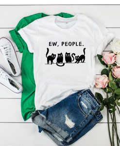 Ew people cat t shirt