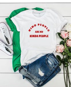 kind people are my kinda people t shirt