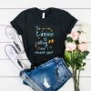 the camino is calling and i must go t shirt
