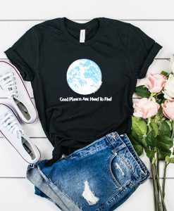 1981 Good Planets Are Hard To Find t shirt