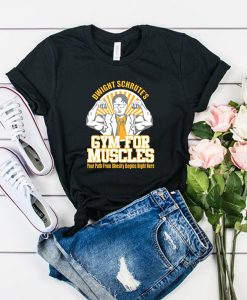 Dwight Schrute Gym for Muscles tshirt