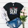 Fill That Seat Trump t shirt