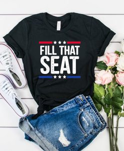 Fill That Seat Trump t shirt