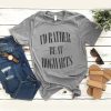 I'd Rather Be At Hogwarts Harry Potter t shirt