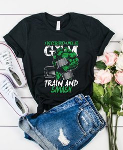 Incredible Gym Hulk Train And Smash t shirt