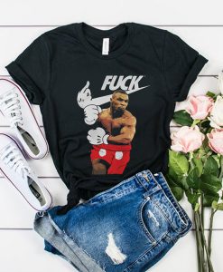 Just Fuck Mike Tyson t shirt