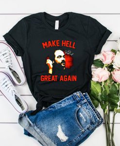 Make Hell Great Again t shirt