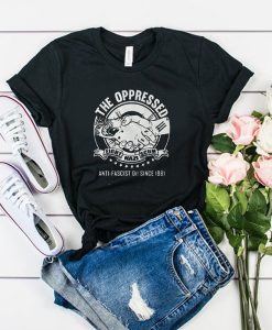 The Oppressed Fight Nazi Scum t shirt