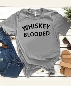 whiskey blooded t shirt