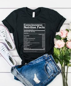 Consciousness Nutrition Facts t shirt