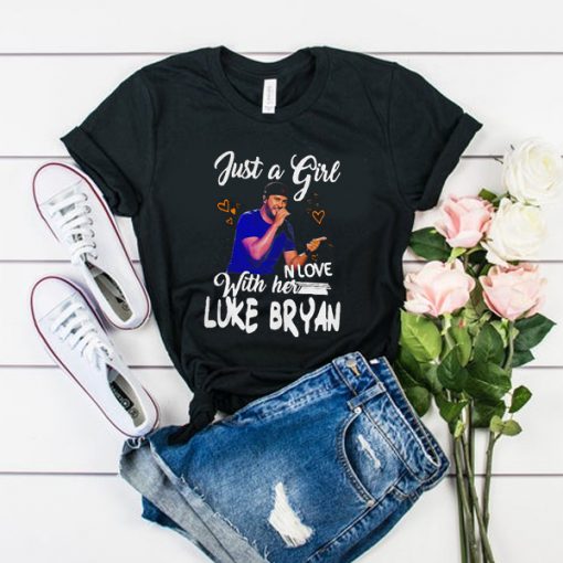 Just A Girl Love With Her Luke Bryan t shirt