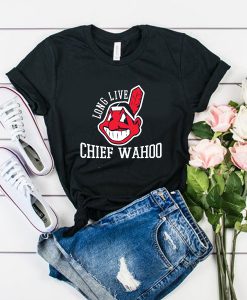 Long Live Chief Wahoo Cleveland Indians t shirt