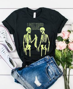 I got your back skeleton t shirt