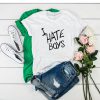 i hate boys t shirt