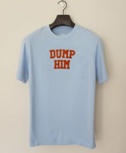 Britney Dump Him t shirt