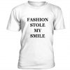 Fashion Stole My Smile t shirt