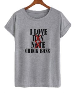 I Love Chuck Bass t shirt