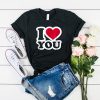 I love you t shirt