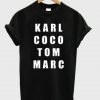 Karl Coco Tom Marc t shirt