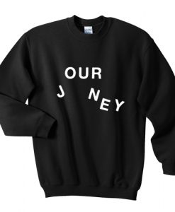 Our Journey sweatshirt